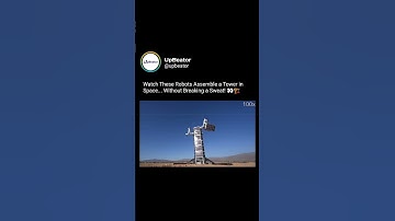 Watch These Robots Can Assemble a Tower in Space... Without Breaking a Sweat! 👀🏗️