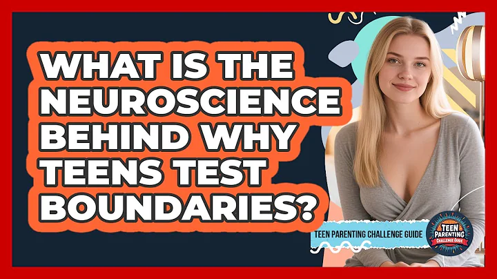 What Is The Neuroscience Behind Why Teens Test Boundaries? - Teen Parenting Challenge Guide