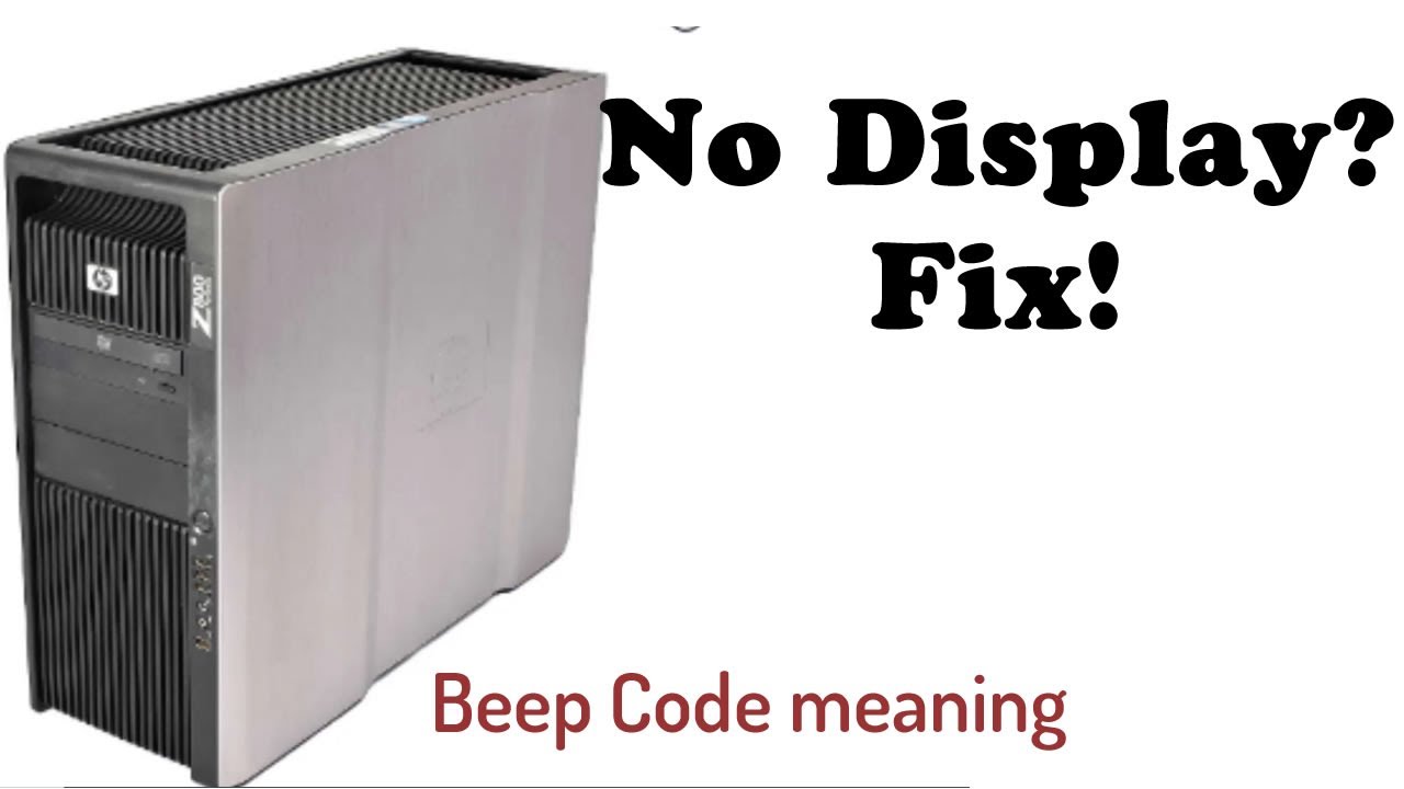 HP Z800 / HP 2800 Workstation No Display Fix – 1 Beep After 1