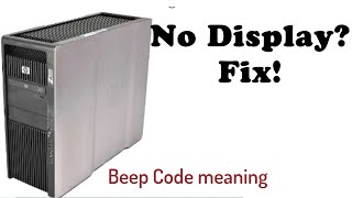HP Z800 / HP 2800 Workstation No Display Fix – 1 Beep After 1 Minute Solution