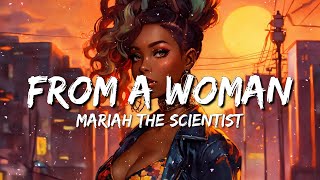 Mariah The Scientist - From A Woman (Lyrics)