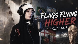 SIRINAZ - Flags Flying Higher (Official Video) [ENG/AR Sub]