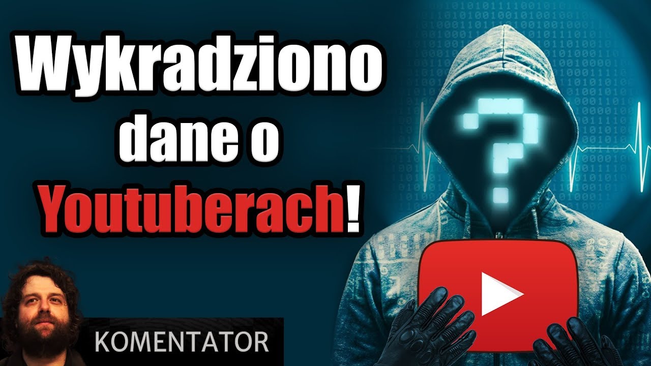 Wykradziono Dane o Youtuberach - Hacker Chce Okupu - Analiza Komentator Pieniądze z YouTube Praca PL polska hd