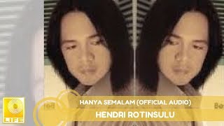 Hendri Rotinsulu - Hanya Semalam