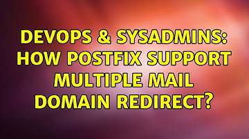 DevOps & SysAdmins: How postfix support multiple mail domain redirect?