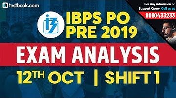 IBPS PO Exam Analysis 2019 | IBPS PO Prelims 12 October Shift 1 Question Paper + Review by Experts