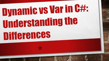 Dynamic vs Var in C#: Understanding the Differences