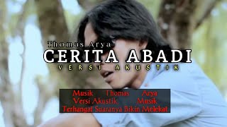 CERITA ABADI || VERSI AKUSTIK (Thomas Arya)