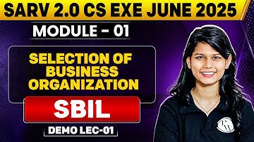 Selection of Business Organization | SBIL | Sarv 2.0 CS Exe June 2025