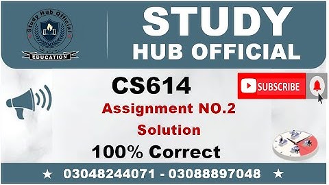 CS614 Assignment 2 Solution 2022 100% Correct || Study Hub Official