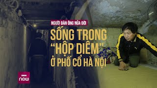 Người đàn ông nửa đời sống trong “hộp diêm