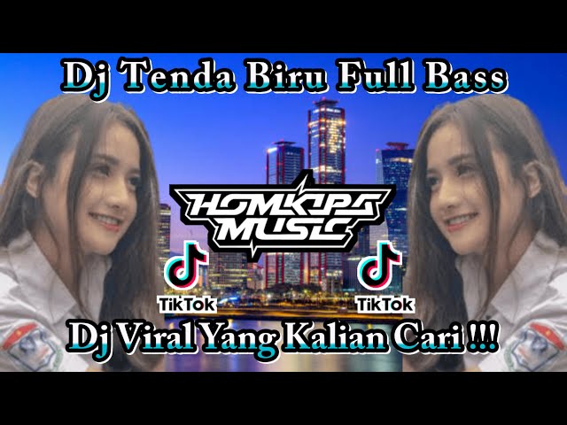 DJ TENDA BIRU FULL BASS || HOMKIPA MUSIC class=