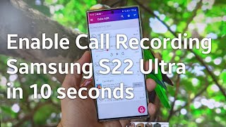 Enable Call Recording on your Samsung S22 Ultra in 10 seconds!