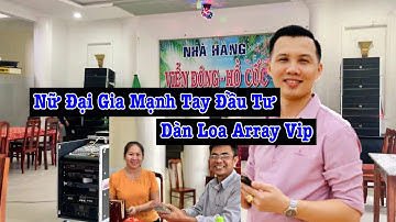 “Nữ Đại Gia” Mạnh Tay Đầu Tư Dàn Loa Array Cho Nhà Hàng Viễn Đông - Hồ Cốc