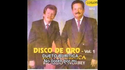 DUETO BURITICA -  NO LLOREN POR MI