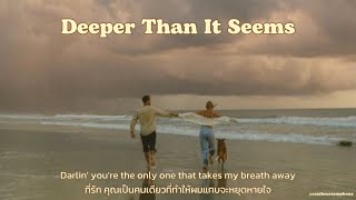 [THAISUB] Deeper Than It Seems - Jace June แปลเพลง