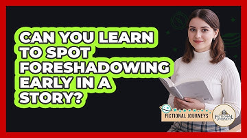 Can You Learn To Spot Foreshadowing Early In A Story? - Fictional Journeys