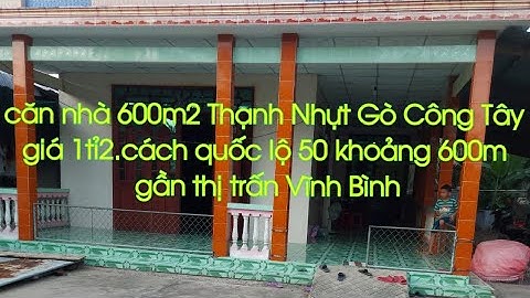 Ms78.(giảm 950triệu)bán căn nhà 604m2.Thạnh nhựt.Gò Công Tây Tiền Giang .giá 1tỉ2.lh 0986627960
