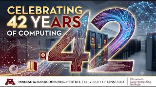 42 Years of Computing | Minnesota Supercomputing Institute | UMN