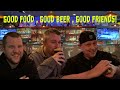 Good food, good beer, good friends!