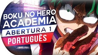 BOKU NO HERO ACADEMIA - ABERTURA 1 (OPENING 1) PORTUGUES | OP 1 | PT-BR