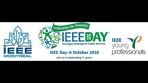 IEEE Day 2020 | IEEE Montreal Section | Talks, Presentations & Celebration