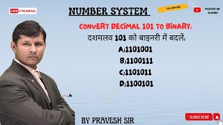 Convert decimal 101 to binary:दशमलव 101 को बाइनरी में बदलें: