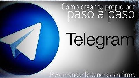Cómo crear tu bot para Telegram paso a paso y como enviar desde él botoneras sin firma