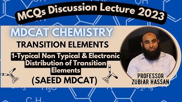 1-Typical,Non Typical & Electronic Distribution of Transition Elements||MCQs Discussion Lecture||