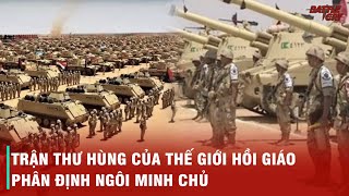 CHIẾN TRANH AI CẬP LIBYA - CUỘC CHIẾN PHÂN ĐỊNH NGÔI MINH CHỦ CỦA THẾ GIỚI HỒI GIÁO