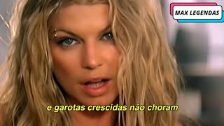 Fergie - Big Girls Don&#39;t Cry (Tradução) (Legendado) (Clipe Oficial)