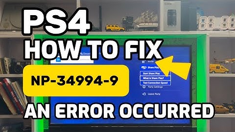 How To Fix PS4 Error NP-34994-9 An Error Had Occurred in the Party Application