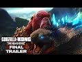 Godzilla x kong the new empire final trailer  official final trailer 