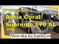 Husbil: Adria Coral Supreme 670 SL1 - 2021