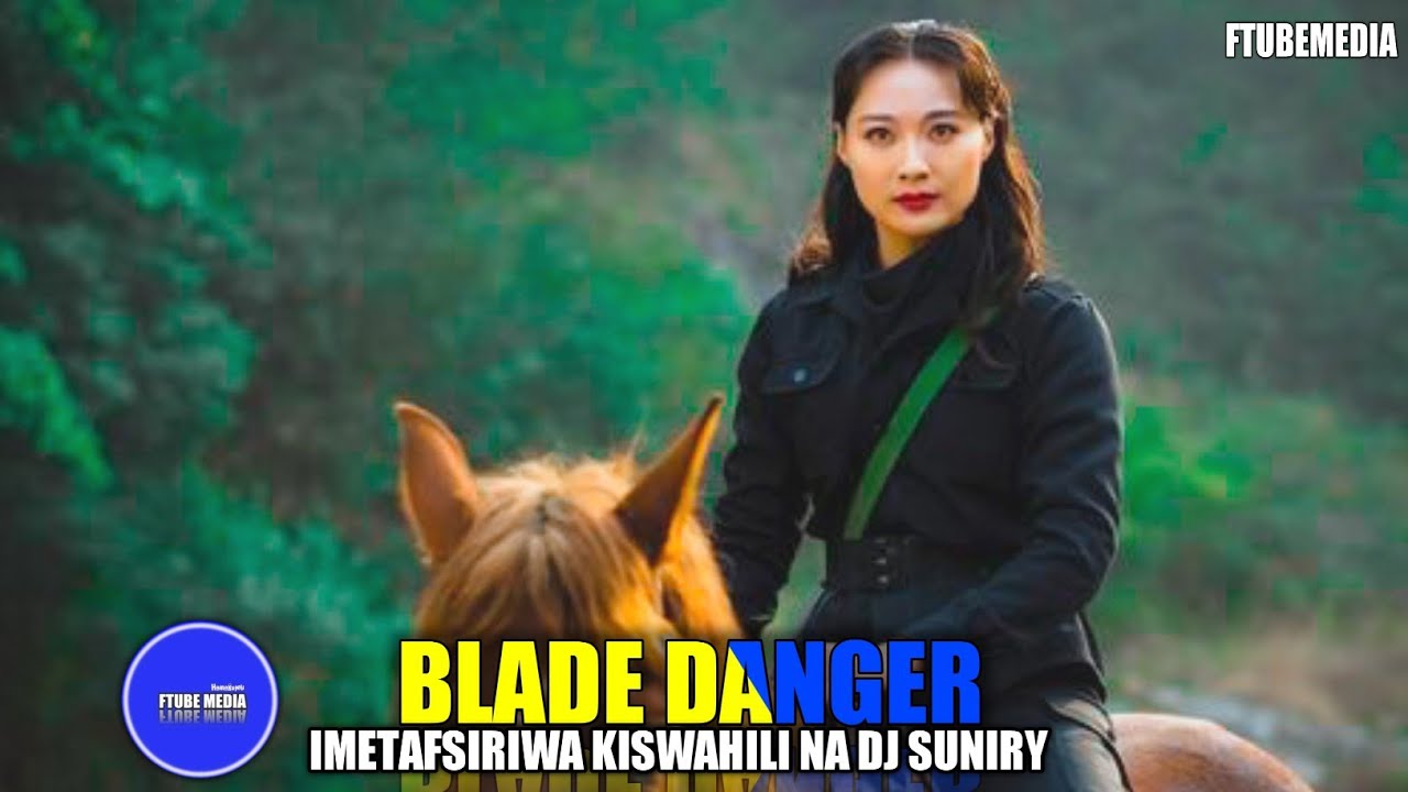 Blade Danger Ep 08 09 Imetafsiriwa Kiswahili Dj suniry Subscribe kwa Mwendelezo
