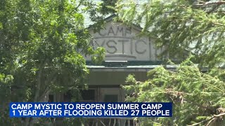 Camp Mystic in Texas to reopen 1 year after flash flooding killed 27 Camp Mystic To Reopen Next Summer 1 Year After Fatal Floods