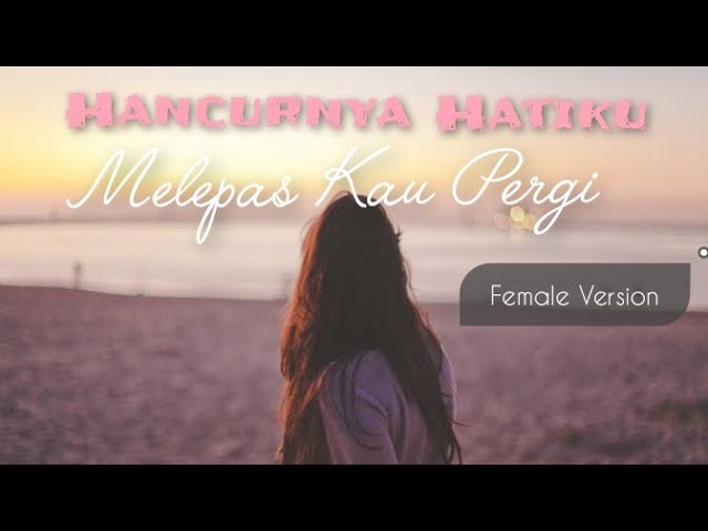Ulla Meoriez - Melepas Kau Pergi (Female Version) class=