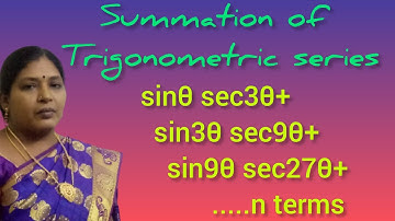 SUMMATION OF TRIGONOMETRIC SERIES/ALGEBRA AND TRIGONOMETRY/KS UG MATHS