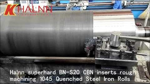 Halnn superhard BN-S20 CBN inserts Rough turning rolls with 1045 hardened steel materials