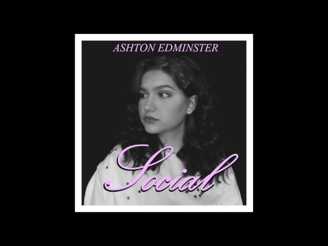 Ashton Edminster - Social (Audio) class=