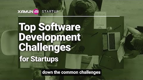 Top Software Development Challenges for Startups