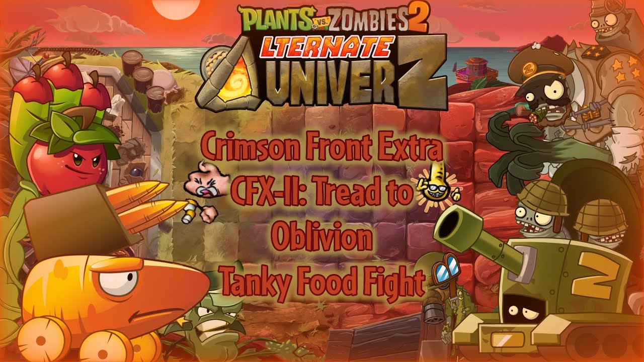 PvZ2: AltverZ - Crimson Front Extra - CFX-II: Tread to
