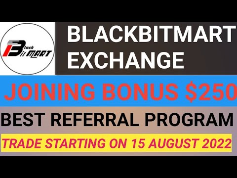 BLACKBITMART EXCHANGE JOINING BONUS $250 | BEST REFERRAL PROGRAM |