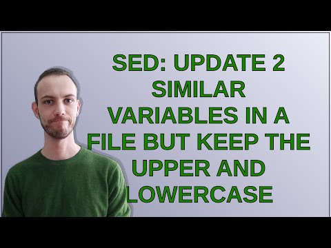 Unix: sed: update 2 similar variables in a file but keep the upper and lowercase