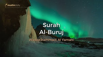 Surah Al-Buruj سورة البروج Merdu (Arab dan Terjemahan) - Wadee Hammadi Al Yamani