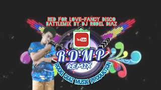 Red for Love-Fancy Disco Battlemix By Dj Rodel Diaz.