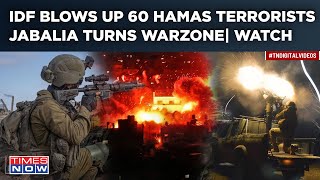 IDF Blows Up 60 Hamas Terrorists| 'Fiercest' Fighting In Gaza's Jabalia| Watch Bombshell Videos