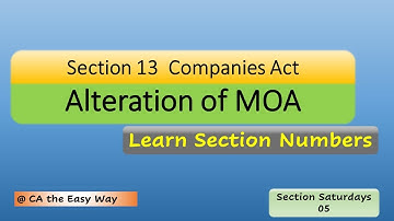 Section 13 Alteration of MOA |#CompaniesAct 2013 | Learn Section Nos. #CA