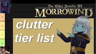 morrowind clutter tier list