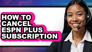How to Cancel Espn Plus Subscription (only Way)